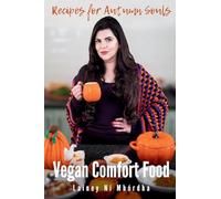 Recipes for Autumn Souls: Vegan Comfort Food