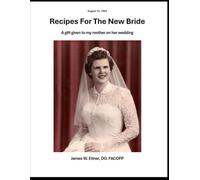 RECIPES FOR THE NEW BRIDE: A Gift Given to My Mother on Her Wedding