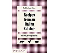 RECIPES FROM AN ITALIAN BUTCHER: ROASTING, STEWING, BRAISING
