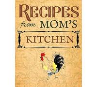 Recipes From Mom's Kitchen: Blank Recipe Book For Mom To Write In | Big Empty Two Page Custom Cook Book Journal
