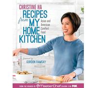 Recipes from My Home Kitchen: Asian and American Comfort Food from the Winner of MasterChef Season 3