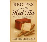 Recipes from the Red Tin: Where Every Recipe tells a Story