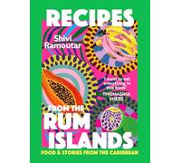 Recipes from the Rum Islands: Food & Stories from the Caribbean