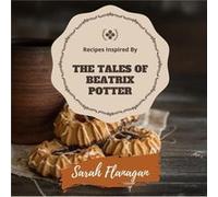 Recipes Inspired by The Tales of Beatrix Potter - Sarah Flanagan - Amazon Digital Services LLC KDP - Livre en Anglais Sarah Flanagan (Auteur)