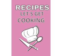 RECIPES LETS GET COOKING: Blank Recipe Book | Empty Cook Book | Favorite Recipes