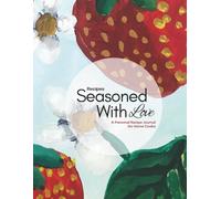 Recipes Seasoned with Love: A Personal Recipe Journal for Home Cooks