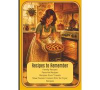 Recipes to Remember: Create Your Own Cookbook| Collect Recipes from Your Travels| Record Family and Childhood Recipes| Gift for Students, Grads and Wanderers| 7x10 inches| 100 pages
