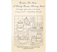 Recipes We Keep: A Family Recipe Memory Book: A vintage-style, fill-in-the-blank recipe journal + storytelling keepsake