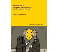 Reciprocity: Greek And Turkish Minorities Law, Religion And Politics