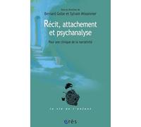 Récit, attachement et psychanalyse - Pour une clinique de la narrativité