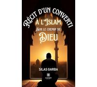 Récit d'un converti à l'islam sur le chemin de Dieu