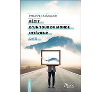 Récit d’un tour du monde intérieur - 12 h 21
