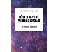 Récit de la vie de Frederick Douglass: Un esclave américain