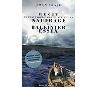 Récit de l'extraordinaire et affligeant naufrage du baleinier Essex