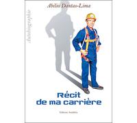 Récit de ma carrière - A. Dantas-Lima - Amalthee - broché - Roman