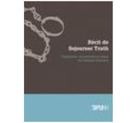 Récit De Sojourner Truth - Une Esclave Du Nord, Émancipée De La Servitude Corporelle En 1828 Par L'etat De New York