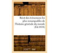 Récit des évènemens les plus remarquables de l'histoire générale du monde - Collectif - Hachette Bnf - broché - Livre
