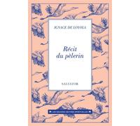 Récit du pèlerin - Ignace de Loyola - Salvator - broché - Essai
