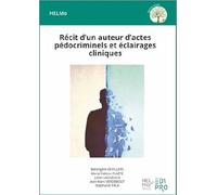 Récit d'un auteur d'actes pédocriminels et éclairages cliniques