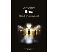 Récit d'un avocat - Antoine Brea - Seuil - broché - Roman