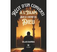 Récit d'un converti à l'islam sur le chemin de Dieu