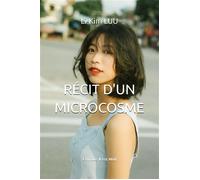Récit d'un microcosme - Li-Kim Luu - Il Est Midi Editions - broché - Roman