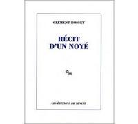 Récit d'un noyé Clément Rosset (Auteur)