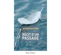 Récit d'un passage - Jacques Gauthier - Parole Et Silence Eds - broché - Récit