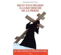 Récit d'un pèlerin à la recherche de la prière - KOZLOV ARCHIMANDRITE MICHEL - Cerf - broché - Essai