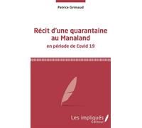 Récit d'une quarantaine au Manaland En période de Covid 19 - Patrice Grimaud - Les Impliqués - broché - Roman