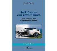 Récit d'une vie d'un siècle en France Pierre De Puytorac (Auteur)