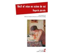 Récit Et Mise En Scène De Soi - Regards Pluriels