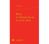 Récit Et Relation De Soi Au Xviie Siècle