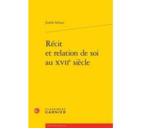 Récit Et Relation De Soi Au Xviie Siècle