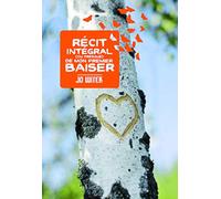 Récit intégral (ou presque) de mon premier baiser