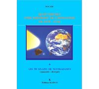 Récit virtuel d'un survivant de l'Apocalypse en 2209-2218 & sa source : les 58 sixains de Nostradamus, commentés, décryptés