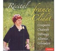 RÉCITAL - France Clidat ,Couperin, Chabrier, Debussy, Albeniz, Granados -CD Album