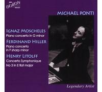 Michael Ponti – Concertos pour piano : Moscheles, Hiller et Litolff