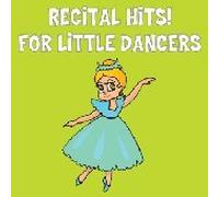 Recital Hits for Little Dancers (US [Import]