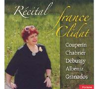RÉCITAL - France Clidat ,Couperin, Chabrier, Debussy, Albeniz, Granados -CD Album