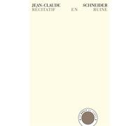 Récitatif en ruine - Jean-Claude Schneider - Bruit Du Temps - broché - Poésie