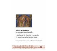 Récits arthuriens en moyen néerlandais I - Le roman du chevalier à la manche. II - Lancelot et le cerf au ied blanc - Baukje Finet - Van der Shaaf - Uga - broché - Essai