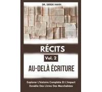 Récits Au-Delà Écriture Vol. 2: Explorer L'histoire Complète Et L'impact Durable Des Livres Des Macchabées (French Edition)