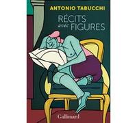 Récits avec figures Antonio Tabucchi (Auteur), Bernard Comment (Traduction)