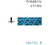 Récits B Frédéric Ciriez (Auteur)