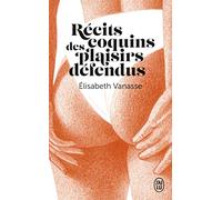 Récits coquins des plaisirs défendus: Nouvelles érotiques