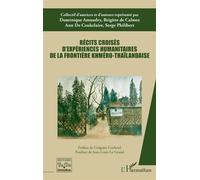 Récits croisés d'expériences humanitaires de la frontière khméro-thaïlandaise - Dominique Amaudry - L'harmattan - broché - Essai