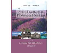 RÉCITS D AVENTURES EN PROVENCE ET A L ETRANGER