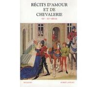 Récits d'amour et de chevalerie XIIe-XVe siècle Danielle Régnier-Bohler (Auteur), François Suard (Préface)