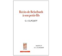 Récits De Belzébuth À Son Petit-Fils - Critique Objectivement Impartiale De La Vie Des Hommes
